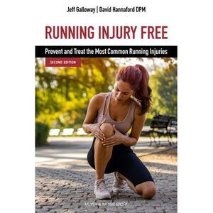 Running Injury Free, Second Edition: Prevent and Treat the Most Common Running I